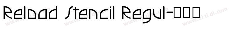 Reload Stencil Regul字体转换 Reload Stencil Regul字体转换